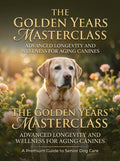 The Golden Years Masterclass: Advanced Longevity and Wellness for Aging Canines